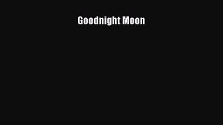 [PDF Download] Goodnight Moon [Download] Full Ebook
