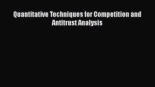 [PDF Download] Quantitative Techniques for Competition and Antitrust Analysis [PDF] Full Ebook