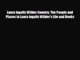 [PDF Download] Laura Ingalls Wilder Country: The People and Places in Laura Ingalls Wilder's