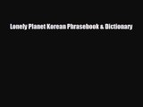 [PDF Download] Lonely Planet Korean Phrasebook & Dictionary [Download] Full Ebook