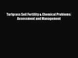 PDF Download Turfgrass Soil Fertility & Chemical Problems: Assessment and Management Download