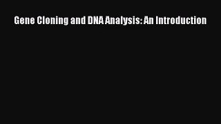 [PDF Download] Gene Cloning and DNA Analysis: An Introduction [Download] Online