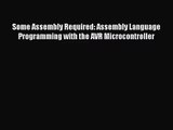 [PDF Download] Some Assembly Required: Assembly Language Programming with the AVR Microcontroller