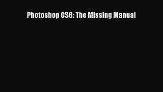 [PDF Download] Photoshop CS6: The Missing Manual [PDF] Full Ebook