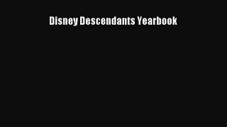 [PDF Download] Disney Descendants Yearbook [PDF] Full Ebook