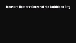 [PDF Download] Treasure Hunters: Secret of the Forbidden City [Read] Full Ebook
