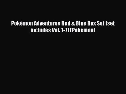 [PDF Download] Pokémon Adventures Red & Blue Box Set (set includes Vol. 1-7) (Pokemon) [PDF]