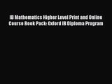[PDF Download] IB Mathematics Higher Level Print and Online Course Book Pack: Oxford IB Diploma