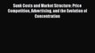 [PDF Download] Sunk Costs and Market Structure: Price Competition Advertising and the Evolution