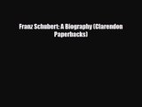 PDF Download Franz Schubert: A Biography (Clarendon Paperbacks) Download Online