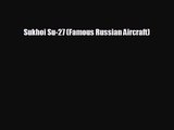 [PDF Download] Sukhoi Su-27 (Famous Russian Aircraft) [Read] Full Ebook