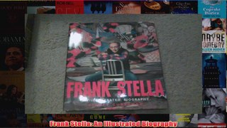 Frank Stella An Illustrated Biography