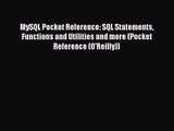 [PDF Download] MySQL Pocket Reference: SQL Statements Functions and Utilities and more (Pocket