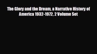 [PDF Download] The Glory and the Dream a Narrative History of America 1932-1972 2 Volume Set