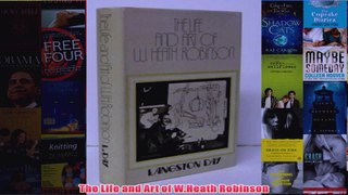 The Life and Art of WHeath Robinson