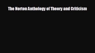 [PDF Download] The Norton Anthology of Theory and Criticism [Read] Online