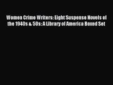 Women Crime Writers: Eight Suspense Novels of the 1940s & 50s: A Library of America Boxed Set