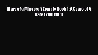 [PDF Download] Diary of a Minecraft Zombie Book 1: A Scare of A Dare (Volume 1) [Download]