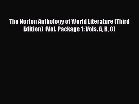 [PDF Download] The Norton Anthology of World Literature (Third Edition) (Vol. Package 1: Vols.