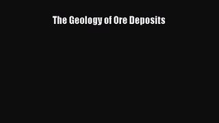 PDF Download The Geology of Ore Deposits PDF Online