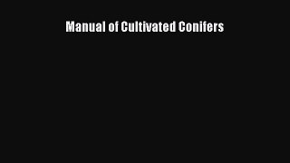 PDF Download Manual of Cultivated Conifers PDF Online