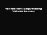 PDF Download Fire in Mediterranean Ecosystems: Ecology Evolution and Management PDF Online