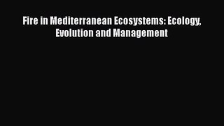 PDF Download Fire in Mediterranean Ecosystems: Ecology Evolution and Management PDF Online