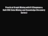 [PDF Download] Practical Graph Mining with R (Chapman & Hall/CRC Data Mining and Knowledge