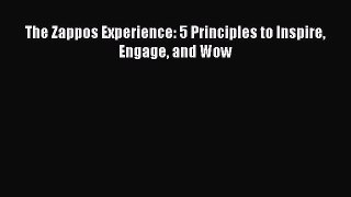 [PDF Download] The Zappos Experience: 5 Principles to Inspire Engage and Wow [PDF] Full Ebook