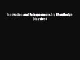 [PDF Download] Innovation and Entrepreneurship (Routledge Classics) [Read] Online