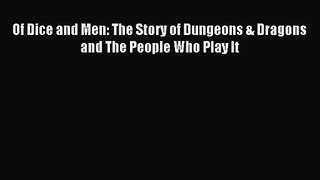 [PDF Download] Of Dice and Men: The Story of Dungeons & Dragons and The People Who Play It