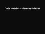 [PDF Download] The Dr. James Dobson Parenting Collection [Download] Online