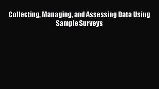 [PDF Download] Collecting Managing and Assessing Data Using Sample Surveys [PDF] Online