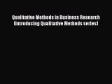 [PDF Download] Qualitative Methods in Business Research (Introducing Qualitative Methods series)