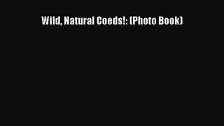 [PDF Download] Wild Natural Coeds!: (Photo Book) [Read] Online