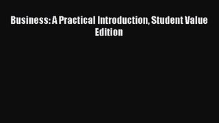 [PDF Download] Business: A Practical Introduction Student Value Edition [PDF] Online