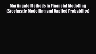 [PDF Download] Martingale Methods in Financial Modelling (Stochastic Modelling and Applied