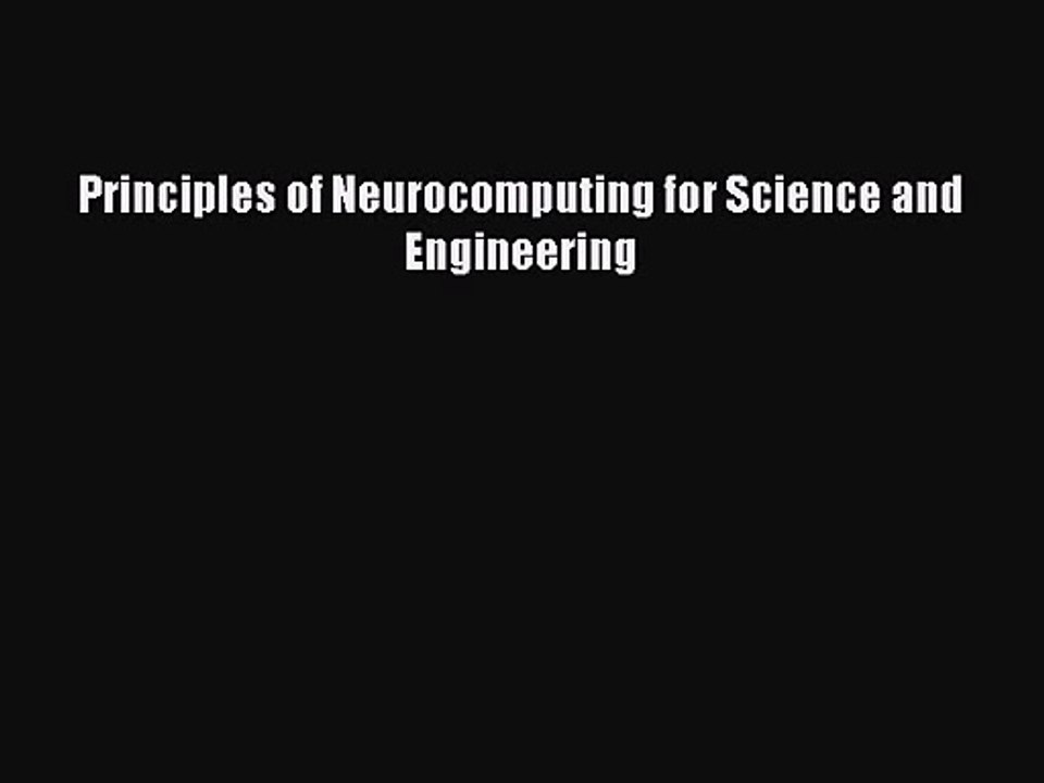 [PDF Download] Principles of Neurocomputing for Science and Engineering [Read] Full Ebook