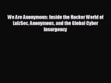 [PDF Download] We Are Anonymous: Inside the Hacker World of LulzSec Anonymous and the Global