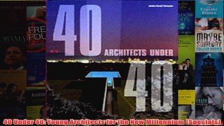 40 Under 40 Young Architects for the New Millennium Specials