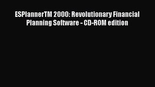 [PDF Download] ESPlannerTM 2000: Revolutionary Financial Planning Software - CD-ROM edition