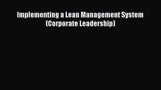 [PDF Download] Implementing a Lean Management System (Corporate Leadership) [PDF] Full Ebook