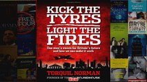 Kick the tyres light the fires One mans vision for Britains future and how we can make