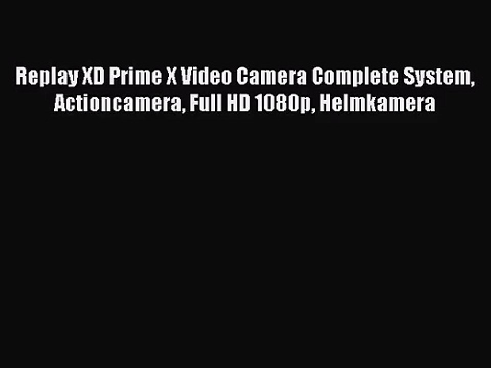 Replay XD Prime X Video Camera Complete System Actioncamera Full HD 1080p Helmkamera