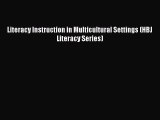 [PDF Download] Literacy Instruction in Multicultural Settings (HBJ Literacy Series) [PDF] Full