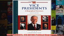 VICE PRESIDENTS 4TH EDITION Political Biographies