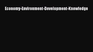 PDF Download Economy-Environment-Development-Knowledge Download Full Ebook