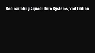 PDF Download Recirculating Aquaculture Systems 2nd Edition PDF Full Ebook