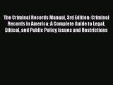 [PDF Download] The Criminal Records Manual 3rd Edition: Criminal Records in America: A Complete