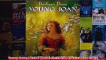 Young Joan A Novel Based on the Life of Saint Joan of Arc